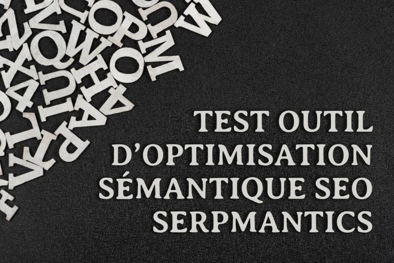 SERPmantics Test de Cet Outil d’Optimisation Sémantique SEO Gratuit